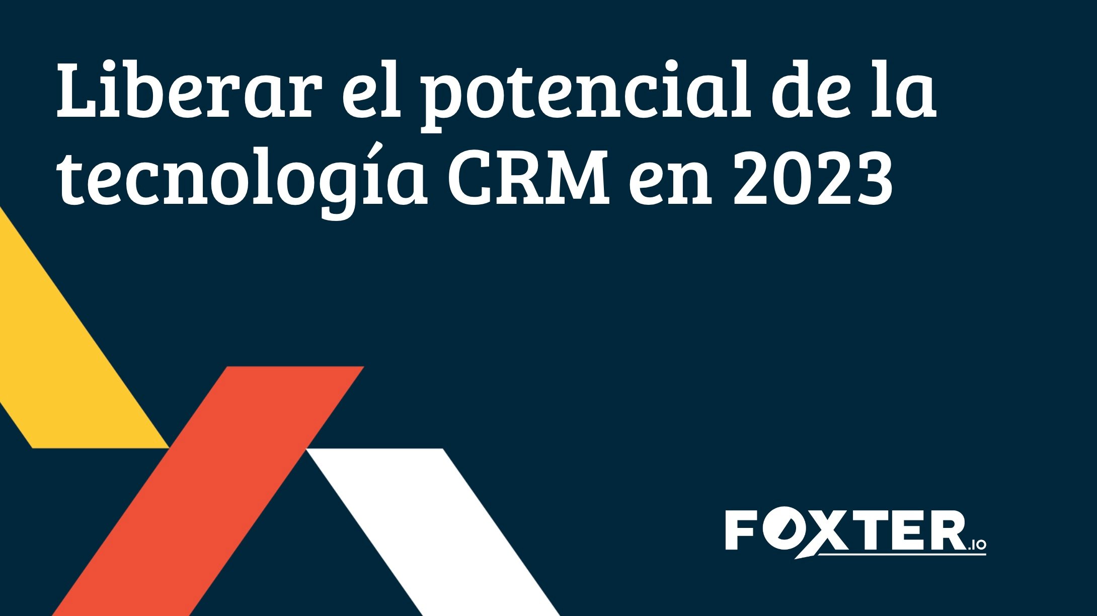 Liberar el potencial CRM 2023